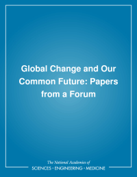 Global Change and Our Common Future: Papers from a Forum