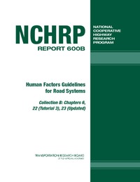 Human Factors Guidelines for Road Systems, Collection B: Chapters 6, 22 (Tutorial 3), and 23 (Updated)