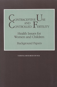 Contraceptive Use and Controlled Fertility: Health Issues for Women and Children
