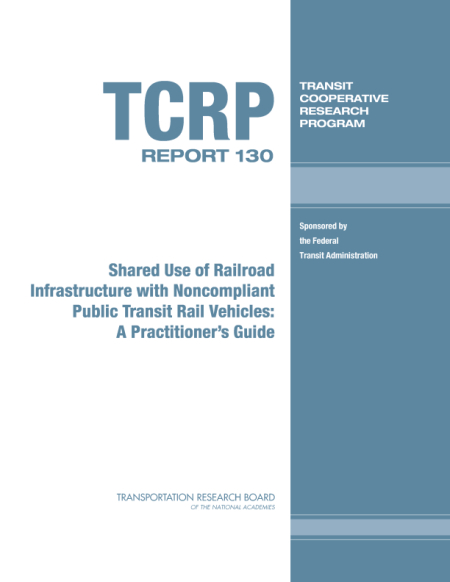 Shared Use of Railroad Infrastructure with Noncompliant Public Transit Rail Vehicles: A Practitioner's Guide