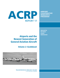 Airports and the Newest Generation of General Aviation Aircraft, Volume 2: Guidebook