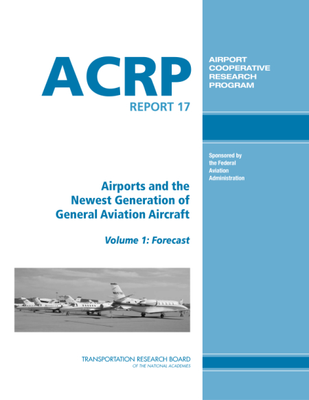 Airports and the Newest Generation of General Aviation Aircraft, Volume 1: Forecast