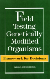 Field Testing Genetically Modified Organisms: Framework for Decisions