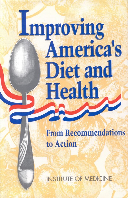 Cover: Improving America's Diet and Health: From Recommendations to Action