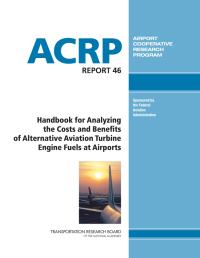 Handbook for Analyzing the Costs and Benefits of Alternative Aviation Turbine Engine Fuels at Airports