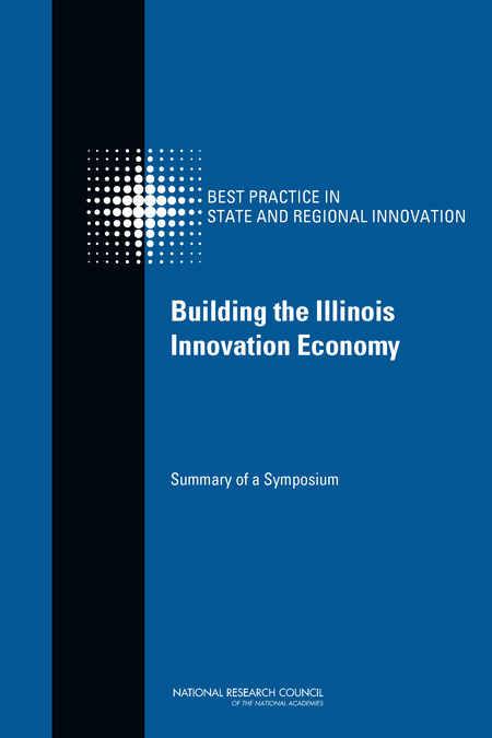 Building the Illinois Innovation Economy: Summary of a Symposium