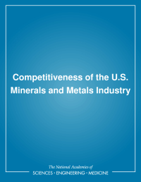 Competitiveness of the U.S. Minerals and Metals Industry