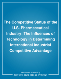The Competitive Status of the U.S. Pharmaceutical Industry: The Influences of Technology in Determining International Industrial Competitive Advantage