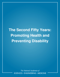 The Second Fifty Years: Promoting Health and Preventing Disability