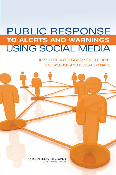 Public Response to Alerts and Warnings Using Social Media: Report of a Workshop on Current Knowledge and Research Gaps