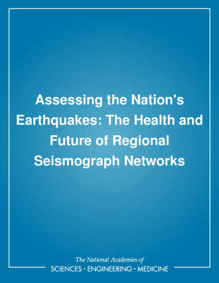 Assessing the Nation's Earthquakes: The Health and Future of Regional Seismograph Networks