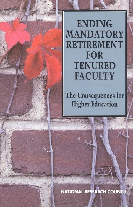 Ending Mandatory Retirement for Tenured Faculty: The Consequences for Higher Education
