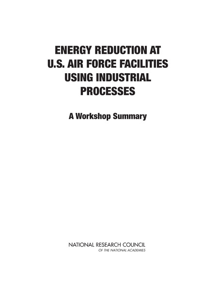 Energy Reduction at U.S. Air Force Facilities Using Industrial Processes: A Workshop Summary
