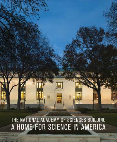 The National Academy of Sciences Building: A Home for Science in America