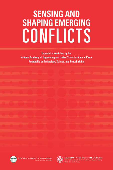 Cover: Sensing and Shaping Emerging Conflicts: Report of a Workshop by the National Academy of Engineering and United States Institute of Peace Roundtable on Technology, Science, and Peacebuilding
