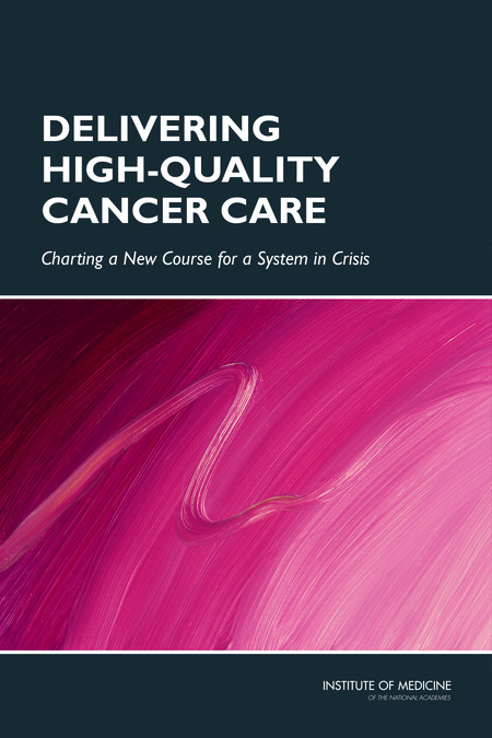Cover: Delivering High-Quality Cancer Care: Charting a New Course for a System in Crisis