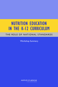 Nutrition Education in the K-12 Curriculum: The Role of National Standards: Workshop Summary