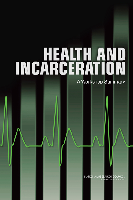 Cover: Health and Incarceration: A Workshop Summary