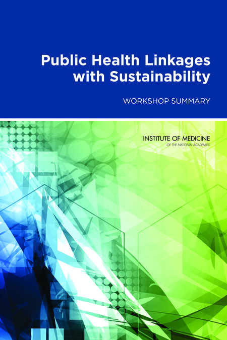 Public Health Linkages with Sustainability: Workshop Summary