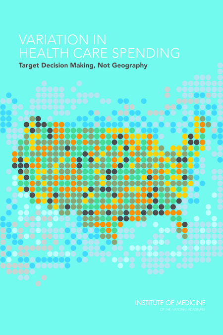 Cover: Variation in Health Care Spending: Target Decision Making, Not Geography