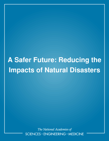 A Safer Future: Reducing the Impacts of Natural Disasters