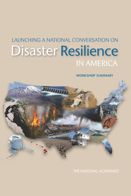 Launching a National Conversation on Disaster Resilience in America: Workshop Summary