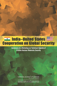 India-United States Cooperation on Global Security: Summary of a Workshop on Technical Aspects of Civilian Nuclear Materials Security