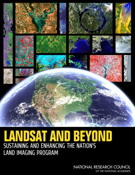 Cover: Landsat and Beyond: Sustaining and Enhancing the Nation's Land Imaging Program