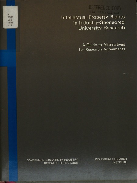 Cover: Intellectual Property Rights in Industry-Sponsored University Research: Guide to Alternatives for Research Agreements