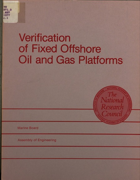 Verification of Fixed Offshore Oil and Gas Platforms: An Analysis of Need, Scope, and Alternative Verification Systems