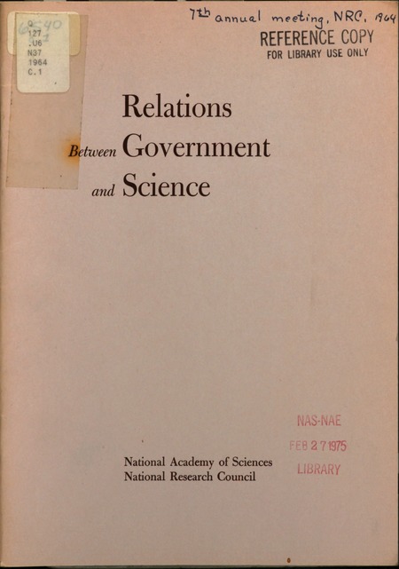 Cover: Relations Between Government and Science; a Session Held Tuesday, March 10, 1964 as Part of the Annual Meeting of the National Research Council of the National Academy of Sciences