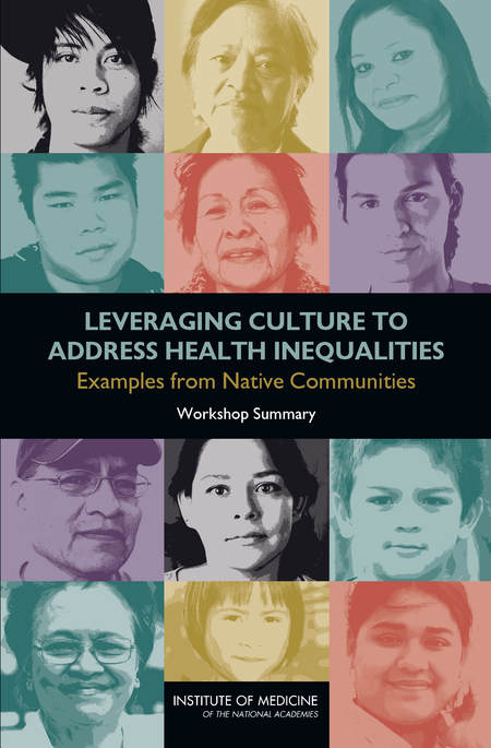 Cover:Leveraging Culture to Address Health Inequalities: Examples from Native Communities: Workshop Summary