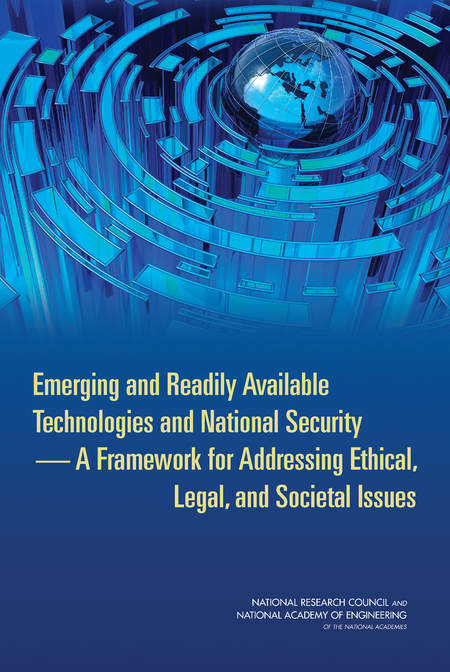Emerging and Readily Available Technologies and National Security: A Framework for Addressing Ethical, Legal, and Societal Issues