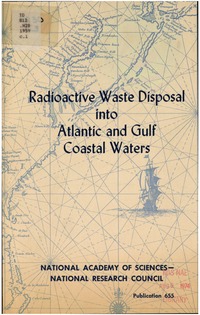 Radioactive Waste Disposal Into Atlantic and Gulf Coastal Waters; a Report From a Working Group of the Committee on Oceanography of the National Academy of Sciences-National Research Council