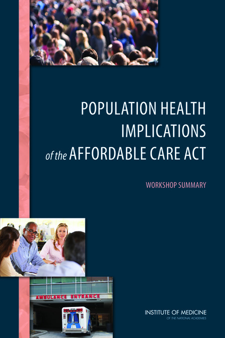 Population Health Implications of the Affordable Care Act: Workshop Summary