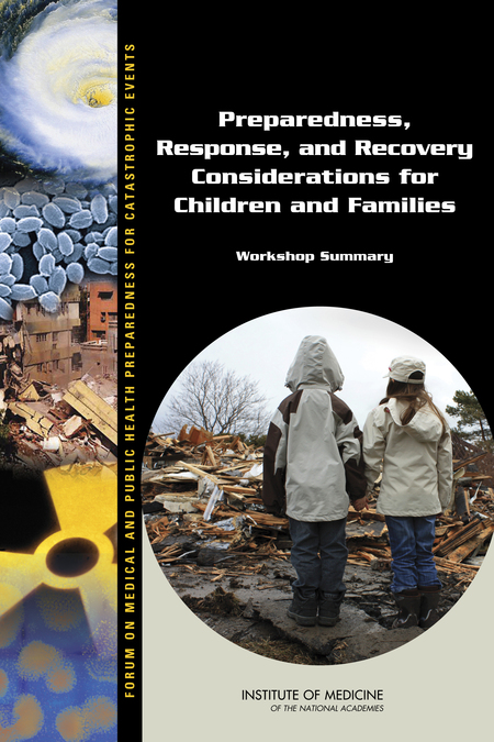 Cover: Preparedness, Response, and Recovery Considerations for Children and Families: Workshop Summary