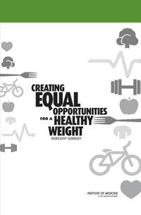 Creating Equal Opportunities for a Healthy Weight: Workshop Summary