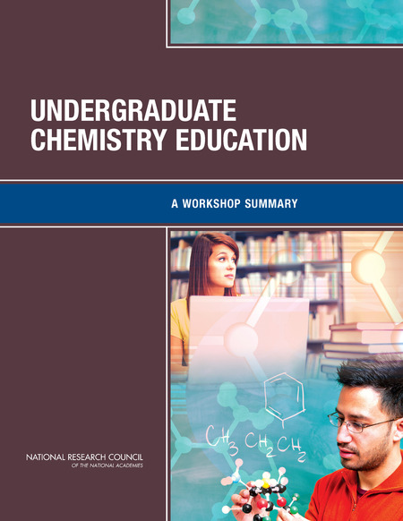 Undergraduate Chemistry Education: A Workshop Summary