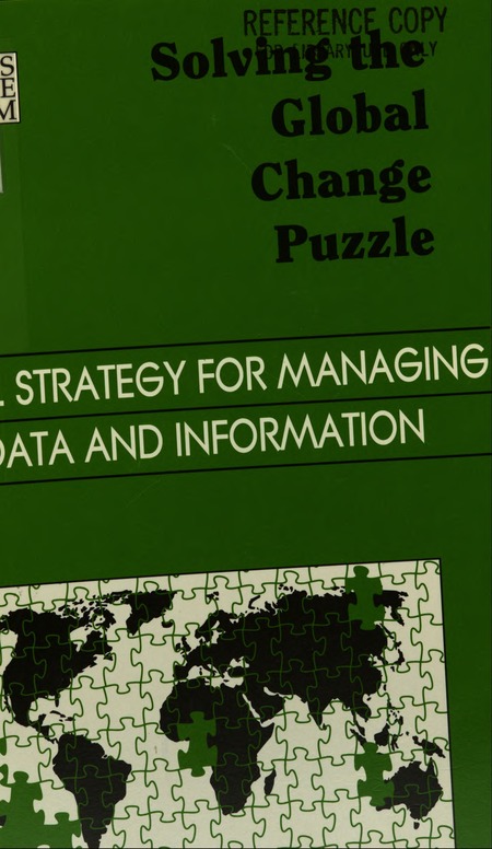 Solving the Global Change Puzzle: A U.S. Strategy for Managing Data and Information.