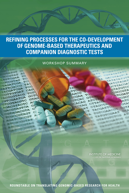 Refining Processes for the Co-Development of Genome-Based Therapeutics and Companion Diagnostic Tests: Workshop Summary