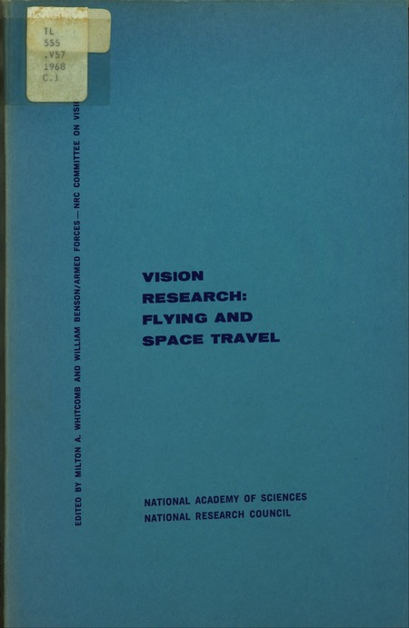 Cover: Vision Research: Flying and Space Travel; Proceedings of Spring Meeting, 1964. Edited by Milton a. Whitcomb and William Benson