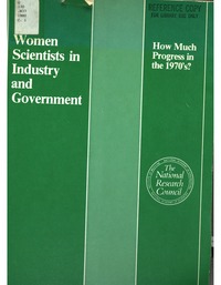 Women Scientists in Industry and Government: How Much Progress in the 1970's?: an Interim Report to the Office of Science and Technology Policy