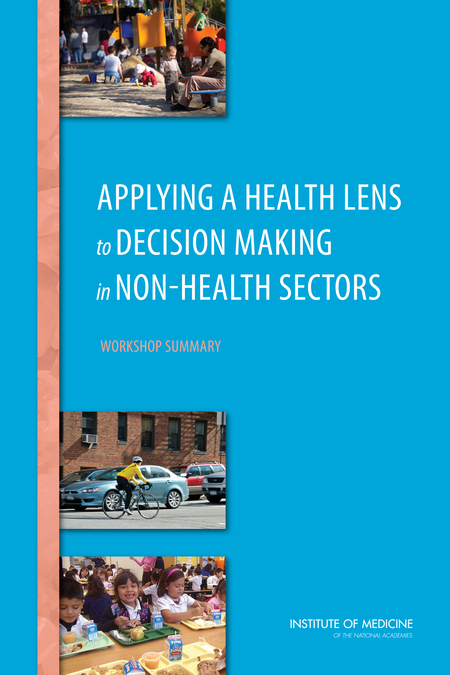 Cover: Applying a Health Lens to Decision Making in Non-Health Sectors: Workshop Summary