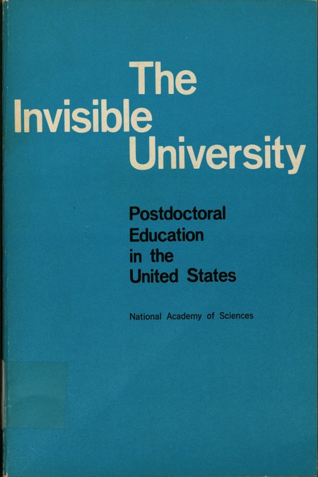 Cover: The Invisible University: Postdoctoral Education in the United States. Report of a Study Conducted Under the Auspices of the National Research Council. [Richard B. Curtis, Study Director]