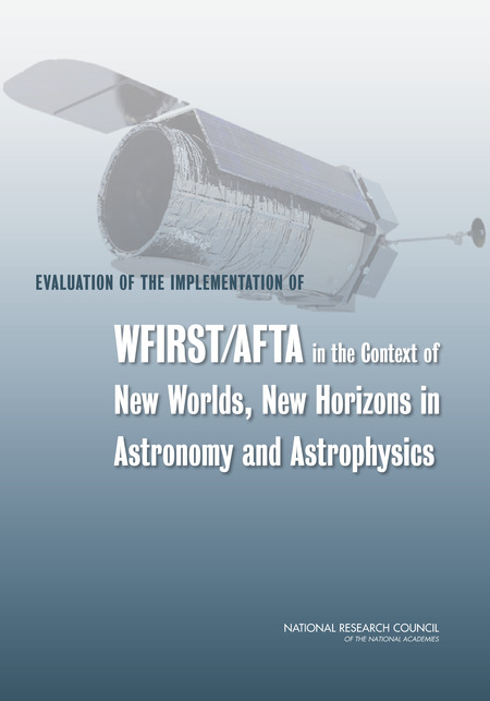 Cover: Evaluation of the Implementation of WFIRST/AFTA in the Context of New Worlds, New Horizons in Astronomy and Astrophysics
