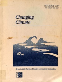Changing Climate: Report of the Carbon Dioxide Assessment Committee