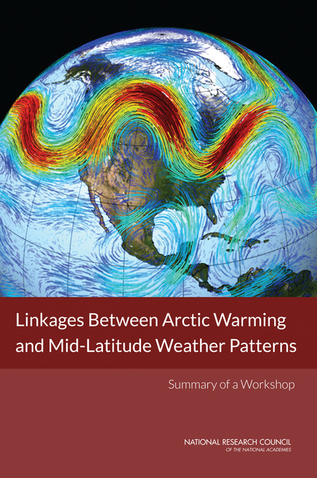 Linkages Between Arctic Warming and Mid-Latitude Weather Patterns: Summary of a Workshop