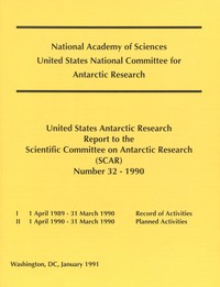 The United States Antarctic Research Report to the Scientific Committee on Antarctic Research (SCAR): Number 32 - 1990