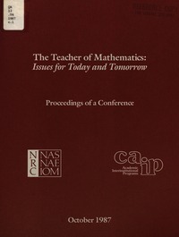 Teacher of Mathematics: Issues for Today and Tomorrow : Proceedings of a Conference