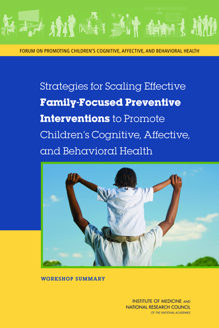 Cover:Strategies for Scaling Effective Family-Focused Preventive Interventions to Promote Children's Cognitive, Affective, and Behavioral Health: Workshop Summary
